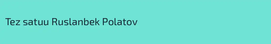 Tez satuu Ruslanbek Polatov